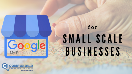 Google My Business for Small Scale Businesses